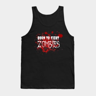 Born To Fight Zombies Tank Top